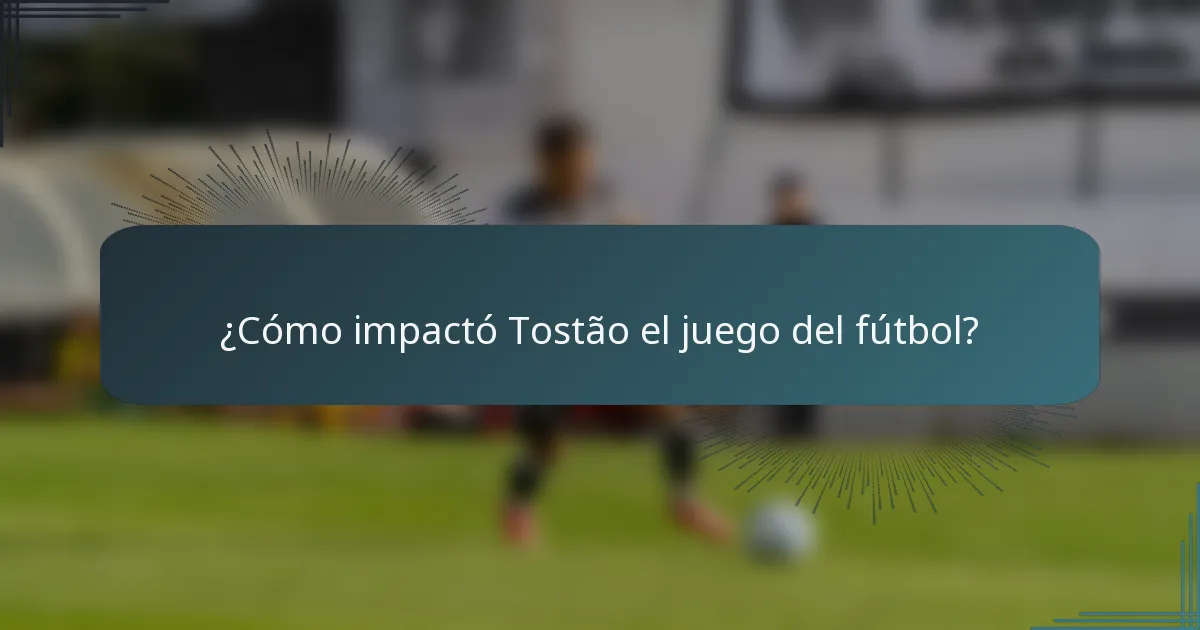¿Cómo impactó Tostão el juego del fútbol?