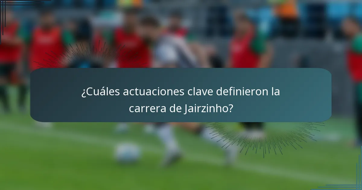 ¿Cuáles actuaciones clave definieron la carrera de Jairzinho?