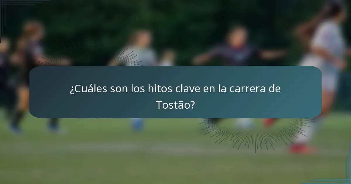 ¿Cuáles son los hitos clave en la carrera de Tostão?