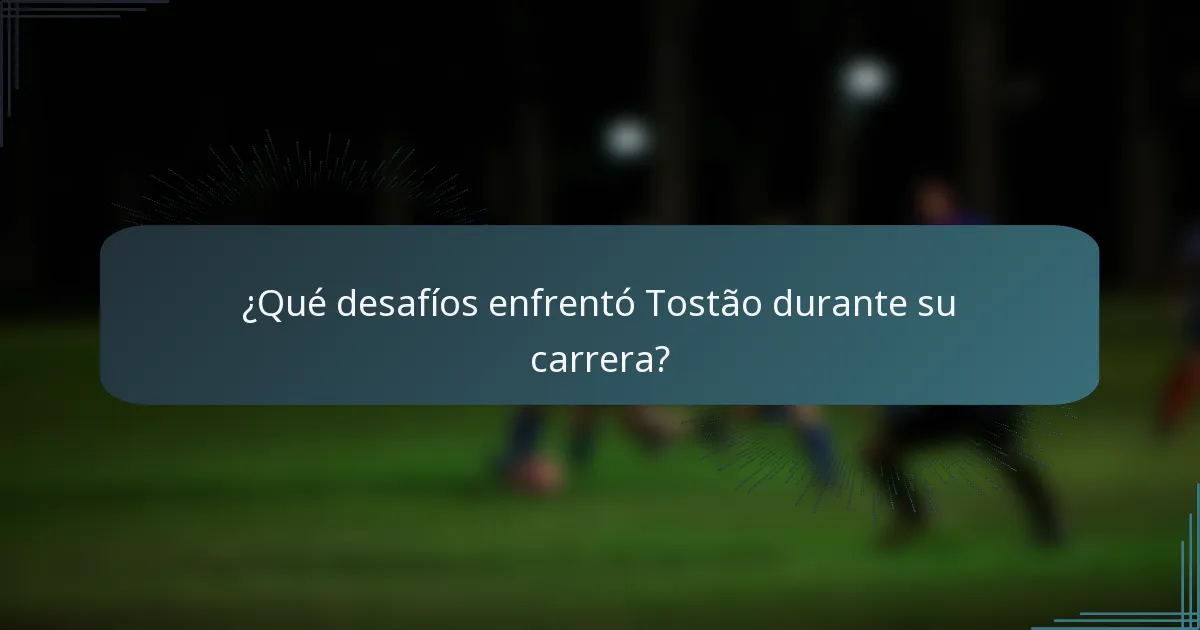 ¿Qué desafíos enfrentó Tostão durante su carrera?