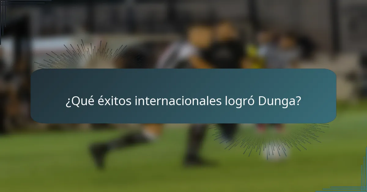 ¿Qué éxitos internacionales logró Dunga?