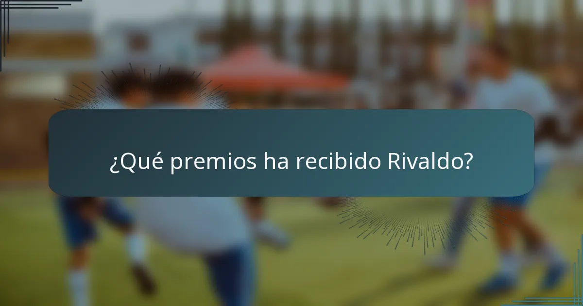 ¿Qué premios ha recibido Rivaldo?
