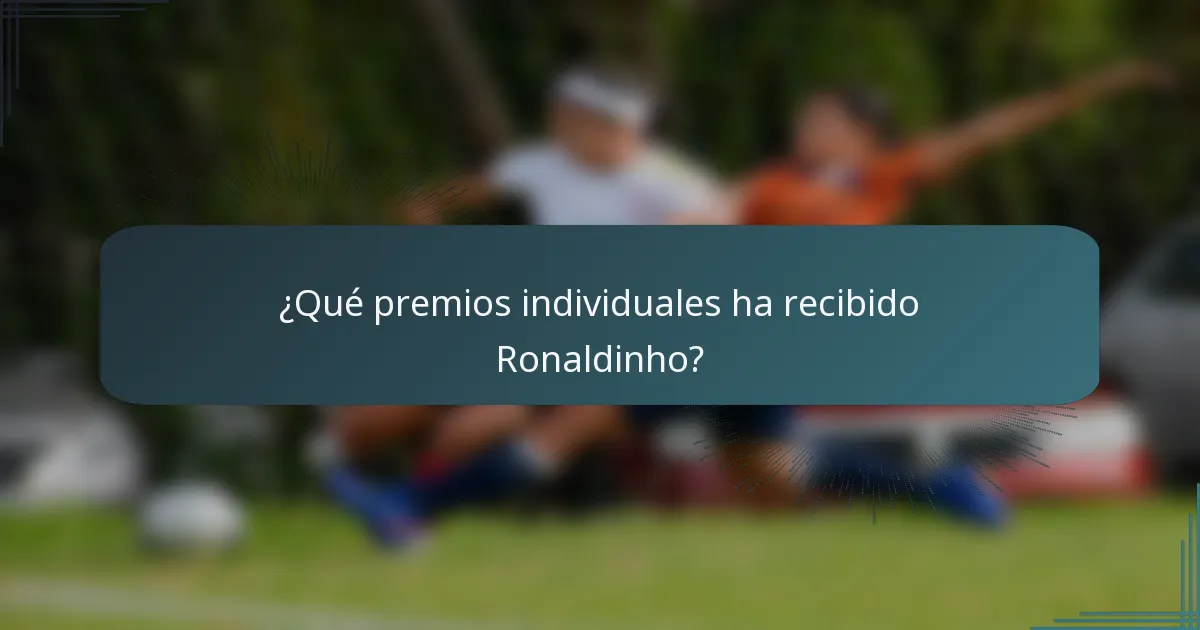 ¿Qué premios individuales ha recibido Ronaldinho?
